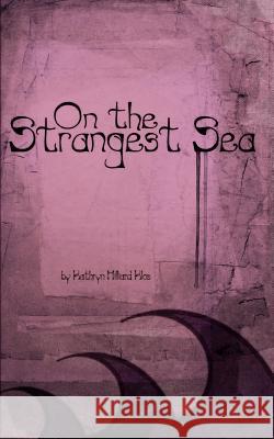 On the Strangest Sea Kathryn Hilliard Klos Margaret Marion Barnes 9781463647049 Createspace - książka