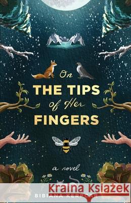 On the Tips of Her Fingers Bibiana Kerpcar 9781636765150 New Degree Press - książka