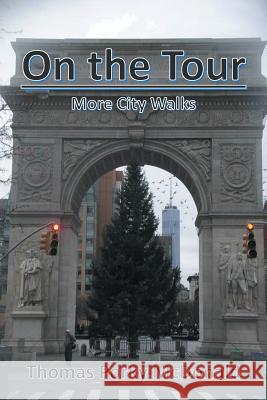 On the Tour: More City Walks Thomas Porky McDonald 9781546207221 Authorhouse - książka