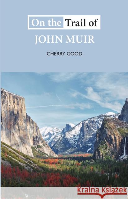 On the Trail of John Muir Cherry Good 9781913025106 Luath Press Ltd - książka