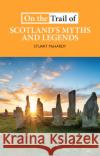 On the Trail of Scotland's Myths and Legends Stuart McHardy 9781913025151 Luath Press Ltd