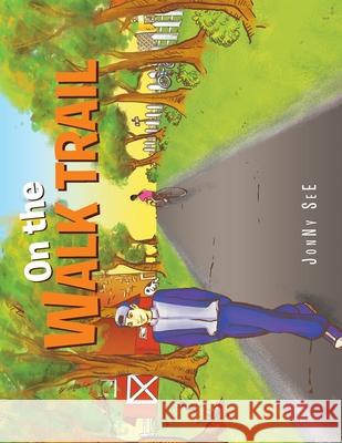 On the Walk Trail Jonny See 9781664178625 Xlibris Us - książka