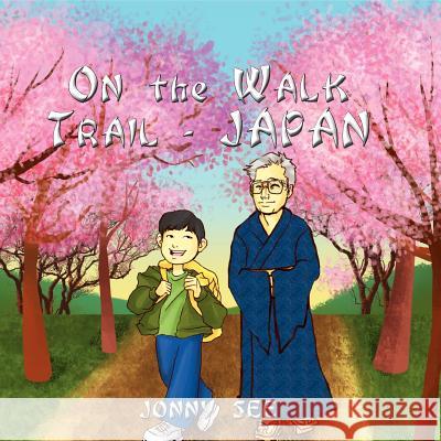 On the Walk Trail - Japan Jonny See 9781456894634 Xlibris Corporation - książka