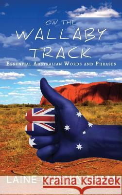 On the Wallaby Track: Essential Australian Words and Phrases Laine Cunningham Angel Leya 9781946732187 Sun Dogs Creations - książka