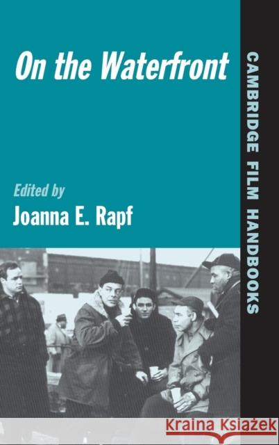 On the Waterfront Joanna Rapf Horton Andrew Budd Schulberg 9780521790796 Cambridge University Press - książka