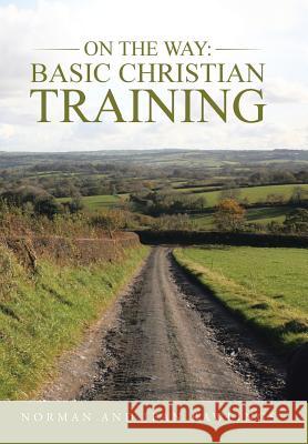 On the Way: Basic Christian Training Rawlings, Norman and Jean 9781490824031 WestBow Press - książka