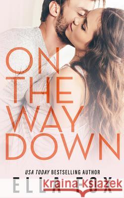 On The Way Down: The Retake Duet Book 1 Fox, Ella 9781728896595 Independently Published - książka