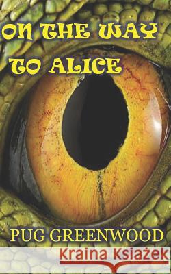 On the Way to Alice Pug Greenwood 9780692914175 Heron Oaks - książka
