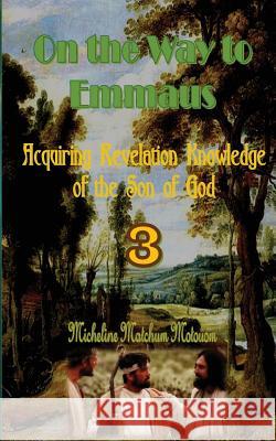 On the Way to Emmaus: Acquiring Revelation Knowledge of the Son of God Micheline Matchum 9781530292585 Createspace Independent Publishing Platform - książka
