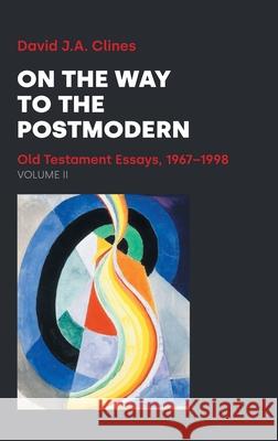 On the Way to the Postmodern. Volume II. David J. a. Clines 9781914490873 Sheffield Phoenix Press Ltd - książka