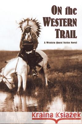 On the Western Trail Stephen L. Turner 9780865348677 Sunstone Press - książka