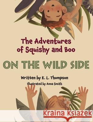 On The Wild Side: On The Wild Side K. L. Thompson Anna Smith 9781964446028 K L Thompson Publishing - książka