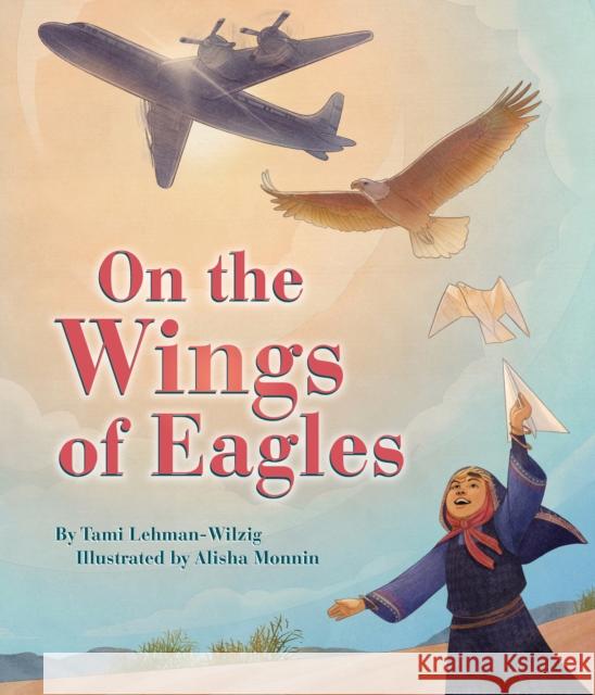 On the Wings of Eagles Tami Lehman-Wilzig 9781681156354 Apples & Honey Press - książka