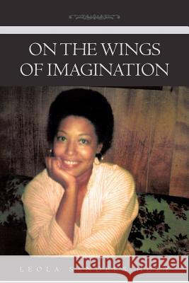 On the Wings of Imagination Leola Sanders Huey 9781483625485 Xlibris Corporation - książka