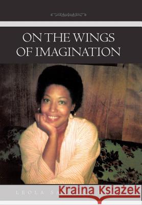 On the Wings of Imagination Leola Sanders Huey 9781483625492 Xlibris Corporation - książka