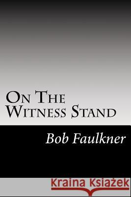 On The Witness Stand: serious questions for the Watch Tower cult Faulkner, Bob 9781540626004 Createspace Independent Publishing Platform - książka