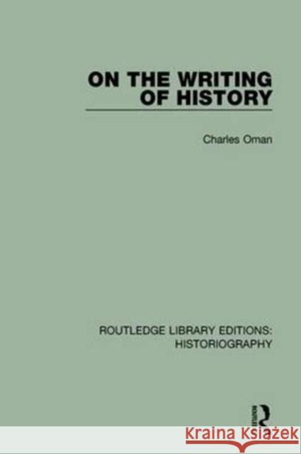 On the Writing of History Charles Oman 9781138188235 Routledge - książka