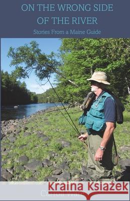 On the Wrong Side of the River Carroll Ware 9781943424719 North Country Press - książka