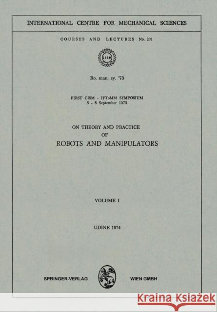 On Theory and Practice of Robots and Manipulators: Volume I Serafini, Paolo 9783211812525 Springer - książka