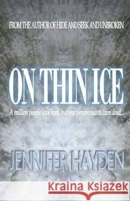 On Thin Ice Jennifer Hayden 9781523276189 Createspace Independent Publishing Platform - książka