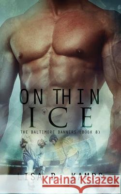 On Thin Ice Lisa B. Kamps 9781537236070 Createspace Independent Publishing Platform - książka