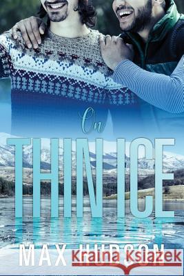 On Thin Ice Max Hudson 9781548568054 Createspace Independent Publishing Platform - książka