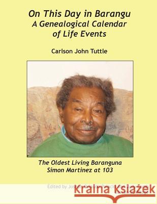 On This Day in Barangu: A Genealogical Calendar of Life Events Carlson John Tuttle Joseph Orlando Palacio Judith Rae Lumb 9789768142528 Produccicones de La Hamaca - książka