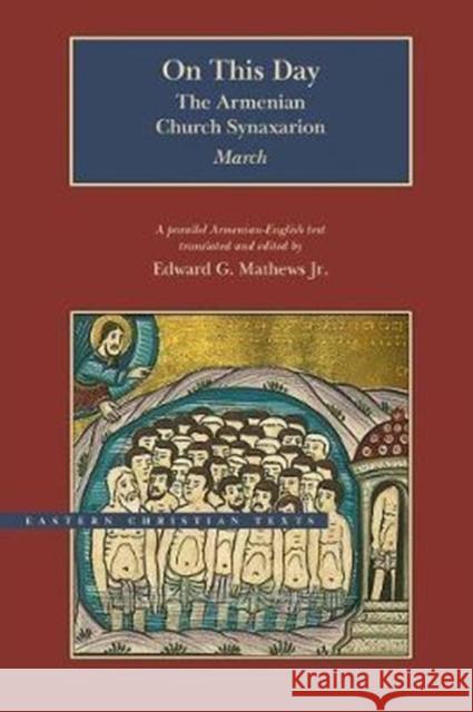 On This Day: The Armenian Church Synaxarion - March Edward G. Mathew 9780842529983 Brigham Young University Press - książka