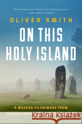 On This Holy Island: A Modern Pilgrimage Across Britain Oliver Smith 9781639368419 Pegasus Books - książka
