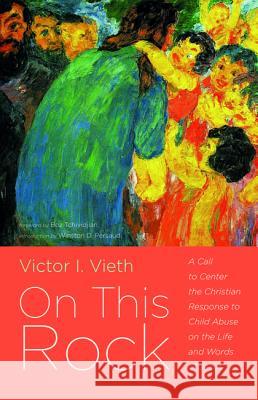 On This Rock Victor I. Vieth Winston D. Persaud Boz Tchividjian 9781532649998 Wipf & Stock Publishers - książka