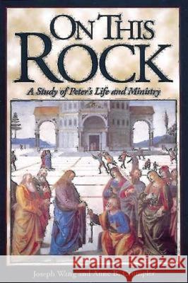 On This Rock : A Study of Peter's Life and Ministry Joseph Wang Anne B. Crumpler 9780687085583 Abingdon Press - książka