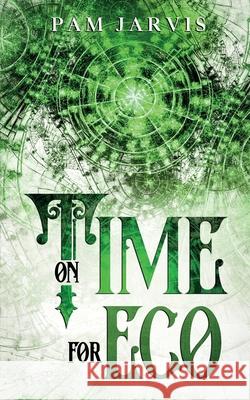 On Time For Eco Pam Jarvis 9781917224161 Burton Mayers Books - książka