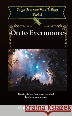 On to Evermoore Catherine L. Avizinis 9781726190633 Createspace Independent Publishing Platform - książka