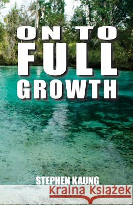 On to Full Growth Stephen Kaung 9781942521020 Christian Testimony Ministry - książka