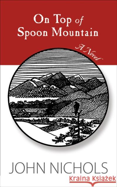 On Top of Spoon Mountain John Nichols 9780826352712 University of New Mexico Press - książka