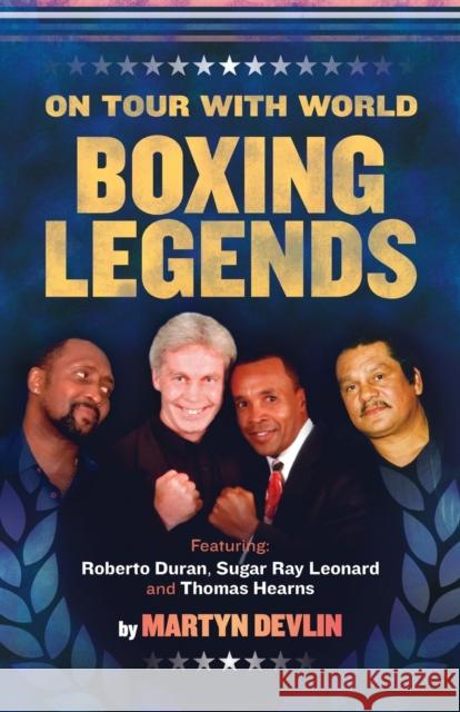 On Tour With World Boxing Legends Devlin, Martyn 9781910223437 UK Book Publishing - książka