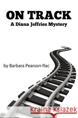 On Track: A Diana Jeffries Mystery Barbara Pearson-Rac 9781495965517 Createspace - książka
