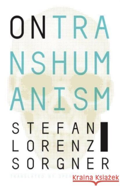 On Transhumanism Stefan Lorenz Sorgner Spencer Hawkins 9780271087931 Penn State University Press - książka