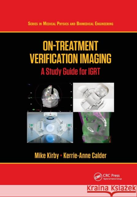 On-Treatment Verification Imaging: A Study Guide for IGRT Kirby, Mike 9780367779900 Taylor and Francis - książka