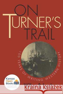 On Turner's Trail: 100 Years of Writing Western History Jacobs, Wilbur R. 9780700631582 University Press of Kansas - książka
