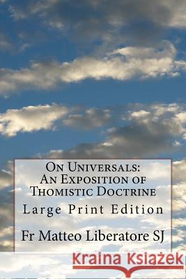 On Universals: An Exposition of Thomistic Doctrine: Large Print Edition Fr Matteo Liberator Edward Heneage Dering 9781979224727 Createspace Independent Publishing Platform - książka