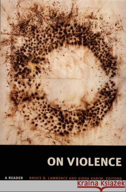 On Violence: A Reader Bruce B. Lawrence Aisha Karim 9780822337560 Duke University Press - książka