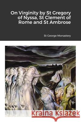 On Virginity by St Gregory of Nyssa, St Clement of Rome and St Ambrose St George Monastery Monaxi Agapi Anna Skoubourdis 9781716978821 Lulu.com - książka