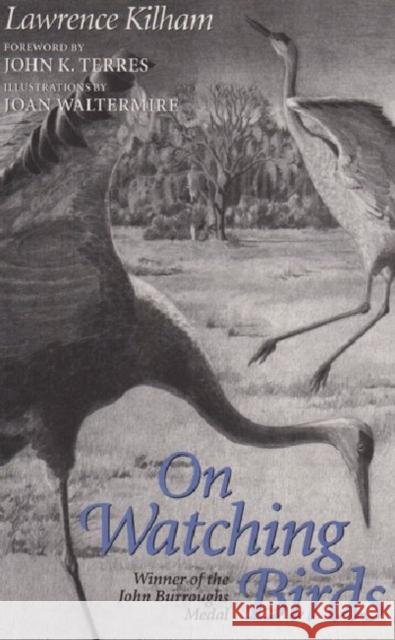 On Watching Birds Lawrence Kilham Joan Altermire Joan Waltermire 9780890967638 Texas A&M University Press - książka