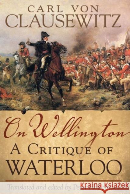 On Wellington, 25: A Critique of Waterloo Clausewitz, Carl V. 9780806141084 University of Oklahoma Press - książka