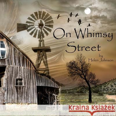 On Whimsy Street: A Fantasy Journey Helen M. Johnson Helen M. Johnson 9781726228671 Createspace Independent Publishing Platform - książka