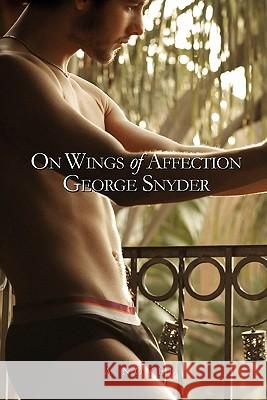 On Wings of Affection George Snyder 9781257631025 Lulu.com - książka