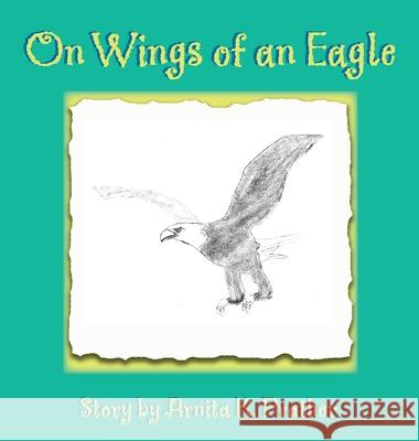 On Wings Of An Eagle Arnita K. Prather 9781413486551 Xlibris Us - książka