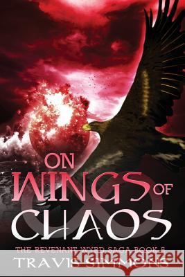 On Wings of Chaos Travis Simmons 9781500416898 Createspace - książka