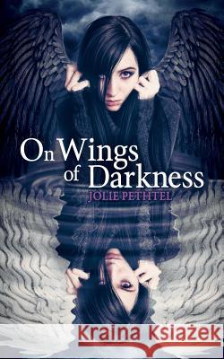 On Wings of Darkness Jolie Pethtel 9781507687352 Createspace - książka